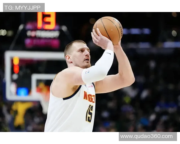 尼古拉约基奇：NBA历史上最具影响力的全能中锋解析